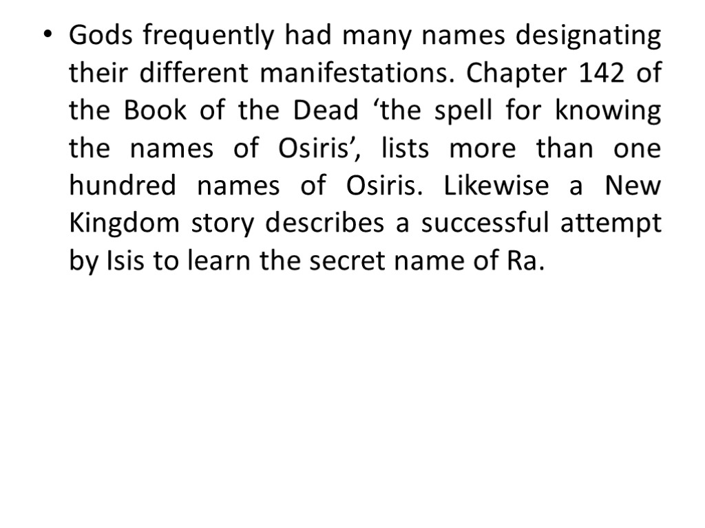 Gods frequently had many names designating their different manifestations. Chapter 142 of the Book